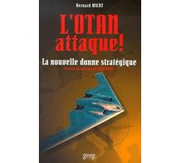 L'Otan attaque : La nouvelle donne stratégique
