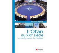 L'otan Au Xxie Siècle - La Transformation D'un Héritage
