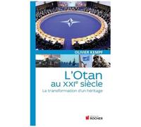 L'otan Au Xxie Siècle - La Transformation D'un Héritage