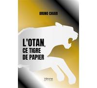 L'Otan, ce tigre de papier - Bruno Chiari - Verone Eds - broché - Roman
