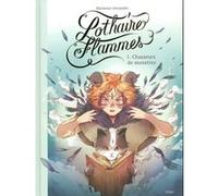 Lothaire Flammes - Tome 1 Chasseurs de monstres Marianne Alexandre (Auteur)