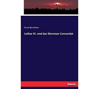 Lothar Iii. Und Das Wormser Concordat