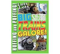 Lots And Lots Of Big Steam Trains Galore [Dvd]