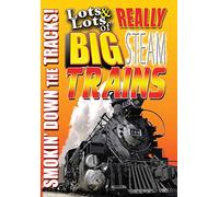 Lots & Lots of Really Big Steam Trains - Smoking Down the Tracks