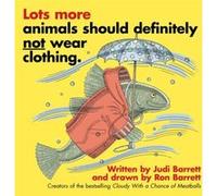 Lots More Animals Should Definitely Not Wear Clothing. by Judi Barrett Inconnu (Auteur)