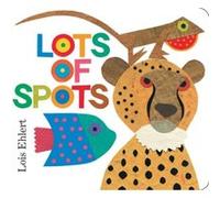 Lots of Spots by Lois Ehlert Lois Ehlert (Auteur)