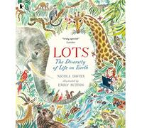 Nicola Davies, Emily Sutton – Lots : La diversité de la vie sur Terre