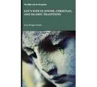 Lot's Wife in Jewish, Christian, and Islamic Traditions