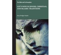 Lot's Wife in Jewish, Christian, and Islamic Traditions