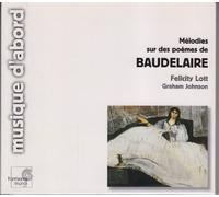 Lott, Felicity - Mélodies sur des poèmes de Baudelaire