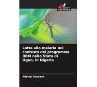 Lotta alla malaria nel contesto del programma RBM nello Stato di Ogun, in Nigeria