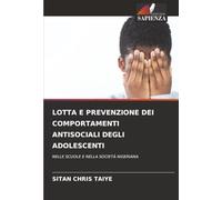 LOTTA E PREVENZIONE DEI COMPORTAMENTI ANTISOCIALI DEGLI ADOLESCENTI: NELLE SCUOLE E NELLA SOCIETÀ NIGERIANA