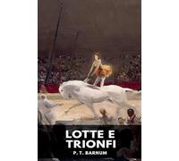 Lotte e trionfi