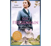 Lotte Grünewald Gut Friesenhain - Zwischen Traum und Freiheit: Roman (Mü (Relié)