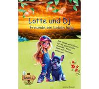 Lotte und Dj: Freunde ein Leben lang