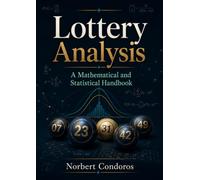 Lottery Analysis: A Mathematical and Statistical Handbook