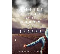 Lottery Ticket and the Crown of Thorns: an apocalyptic sci-fi novel