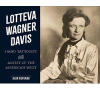 Lotteva Wagner Davis Hand Tattooist & Artist of the American West - Alan Govenar - Schiffer - ebook (ePub) - Livre