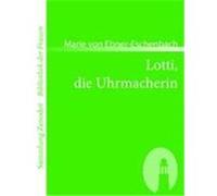 Lotti, die Uhrmacherin Ebner-Eschenbach, Marie von (Auteur)