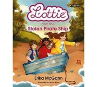 Lottie and the Stolen Pirate Ship by Erika McGann Erika McGann (Auteur)