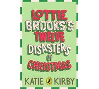 Lottie Brooks’s Twelve Disasters of Christmas Twelve festive short stories from the mega-bestselling author of the Lottie Brooks series - Katie Kirby - Puffin - ebook (ePub) - Livre