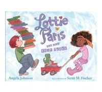 Lottie Paris and the Best Place by Angela Johnson & Illustrated by Scott M Fischer Angela Johnson Illustrated by Scott M Fischer (Auteur)