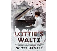 Lottie’s Waltz: A 1910 Murder, The Driskill, and the Young Virtuoso Who Exposed the Truth