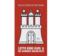 Lotto King Karl & Die Barmbek Dream Boys Was Ist Eigentlich Mit Frank?!