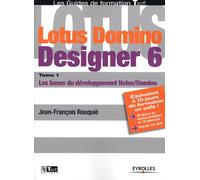 Lotus Domino Designer 6 - Tome 1, Les Bases Du Développement Notes/Domino
