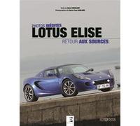 Lotus Elise - la fine fleur anglaise Alain Chevalier (Auteur), David Antoine (Illustration)