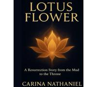 Lotus Flower: A Resurrection Story from the Mud to the Throne: This isn’t just a book. It’s a resurrection.