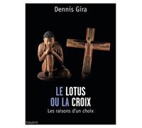 LE LOTUS OU LA CROIX: Les raisons d'un choix