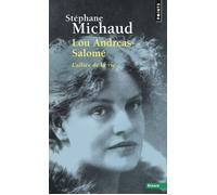 Lou Andreas-Salomé L'alliée de la vie - Stéphane Michaud - Points - Poche - Biographie