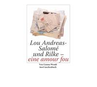 Lou Andreas-Salomé Und Rilke - Eine Amour Fou