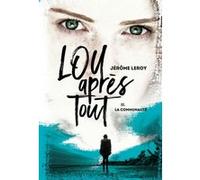 Lou après tout - tome 2 La Communauté Jérôme Leroy (Auteur)