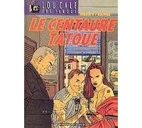 Lou Cale The Famous N° 5 - Le Centaure Tatoué