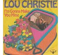 LOU CHRISTIE - i'm gonna make you mine / i'm gonna get married 45 rpm single