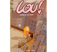 Lou! Down in the Dump Neel, Julien (Auteur)