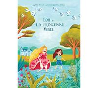 Mathilde Perrault-Archambault – Lou et la Princesse Sibel – Album jeunesse – Cartonné