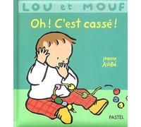 Lou et Mouf : Oh ! C'est cassé !