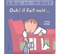 Lou et Mouf : Ouh ! Il fait noir