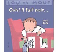 Lou et Mouf : Ouh ! Il fait noir