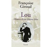 Lou : Histoire d'une femme libre