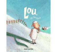 Lou, la brebis Hervé Le Goff (Auteur), Hervé Le Goff (Illustration), Karin Serres (Auteur)