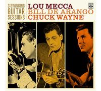 Lou Mecca. Bill De Arango. Chuck Wayne. 3 Swinging Guitar Sessions by Lou Mecca. Bill De Arango. Chuck Wayne (2015-08-03)