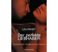 Lou Paget Beate Der perfekte Liebhaber: Sextechniken, die sie verrückt (Poche)