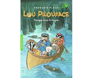LOU PILOUFACE 3 : PANIQUE DANS LE BAYOU