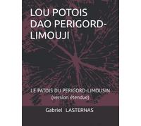 LOU POTOIS DAO PERIGORD-LIMOUJI: Le patois du Périgord-Limousin