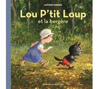 Lou P'tit Loup et la bergère - Antoon Krings - Gallimard jeunesse - cartonné - Album jeunesse dès 3 ans