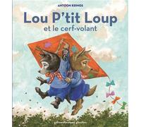 Lou P'tit Loup Tome 7 - Lou P'tit Loup Et Le Cerf-Volant